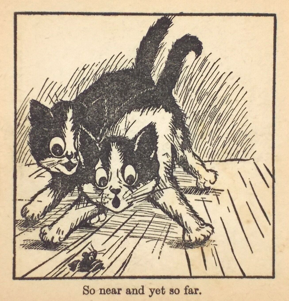 Louis Wain illustration with: 1915, 3subjects, black_and_white, caption, cat, cat:tabby, frightened, indoors, meta:has_source, mouse, profile, smiling